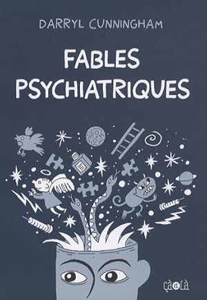 Fables psychiatriques - Darryl Cunningham