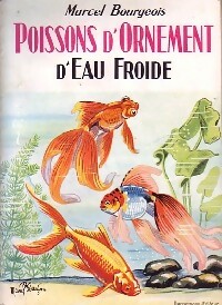 Seller image for Poissons d'ornement d'eau froide - Marcel Bourgeois for sale by Book Hmisphres