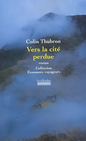 Vers la cit? perdue - Colin Thubron