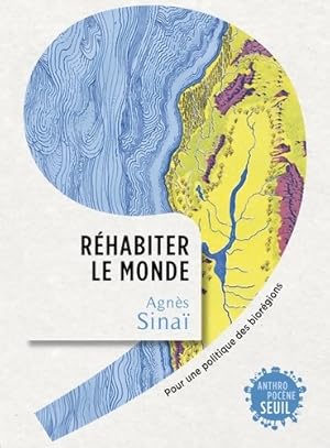 R habiter le monde : Pour une politique des bior gions - Agn s Sina 