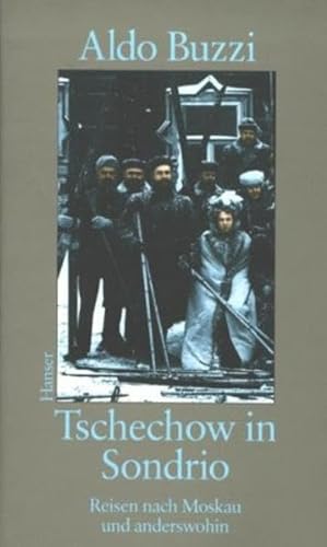 Seller image for Tschechow in Sondrio: Reisen nach Moskau und anderswohin for sale by Gabis Bcherlager