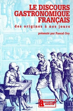Le Discours gastronomique fran ais : Des origines   nos jours - Pascal Ory