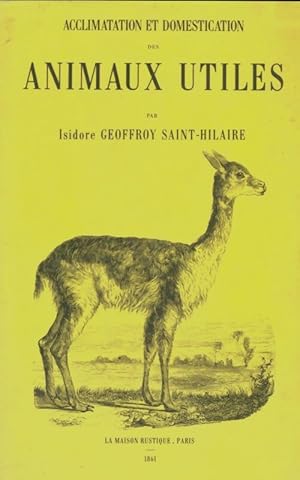 Acclimatation et domestication des animaux utiles - Isidore Geoffroy Saint-Hilaire