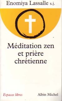 M ditation zen et pri re chr tienne - S.J. Enomiya Lassale