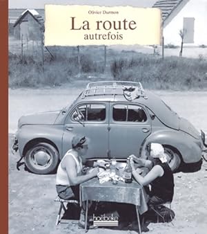 La route autrefois - Olivier Darmon