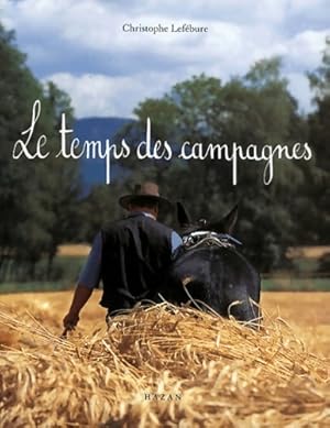 Le Temps Des Campagnes - Christophe Lef?bure