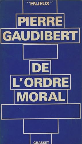 Bild des Verkufers fr De l'ordre moral - Pierre Gaudibert zum Verkauf von Book Hmisphres