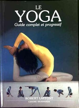 Le yoga. Guide complet et progressif - Lucy Lidell