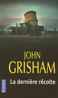 La derni re r colte - John Grisham