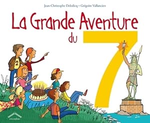 Image du vendeur pour La grande aventure du 7 - Jean-Christophe Deledicq mis en vente par Book Hmisphres