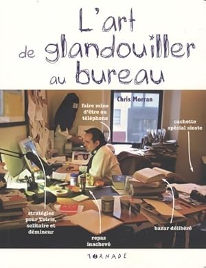 L'art de glandouiller au bureau - Chris Morran