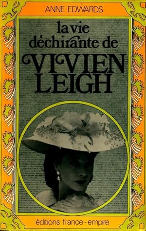 Image du vendeur pour La vie d?chirante de Vivien Leigh - Anne Edwards mis en vente par Book Hmisphres