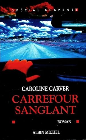 Carrefour sanglant - Caroline Carver