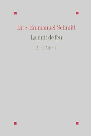 Image du vendeur pour La nuit de feu - Eric-Emmanuel Schmitt mis en vente par Book Hmisphres