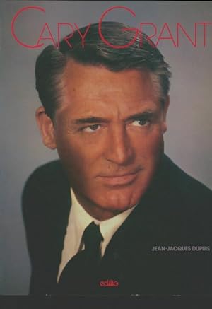 Cary Grant - Jean-Jacques Dupuis