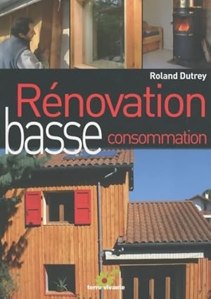 Bild des Verkufers fr R?novation basse consommation - Roland Dutrey zum Verkauf von Book Hmisphres