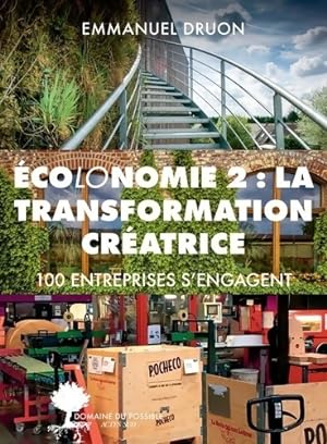 Ecolonomie 2. La transformation cr?atrice. 100 entreprises s'engagent - Emmanuel Druon