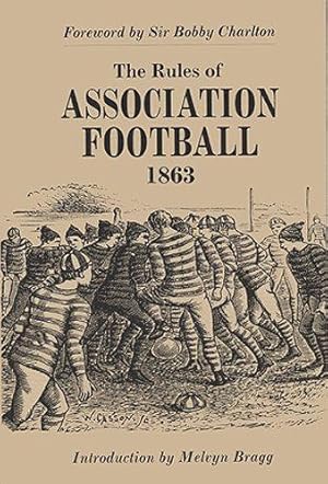 Imagen del vendedor de The Rules of Association Football, 1863    The First FA Rule Book (Original Rules) a la venta por WeBuyBooks