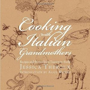 Bild des Verkufers fr Cooking with Italian Grandmothers: Recipes and Stories from Tuscany to Sicily zum Verkauf von WeBuyBooks