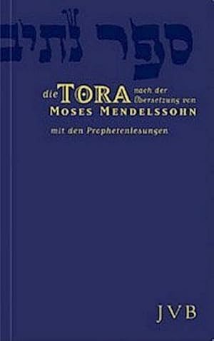 Seller image for Die Tora: Die fnf Bcher Mose nach der bersetzung von Mendelssohn, Moses. Mit den Prophetenlesungen im Anhang : Mit den Prophetenlesungen. Vorw. v. Tovia Ben-Chorin for sale by AHA-BUCH