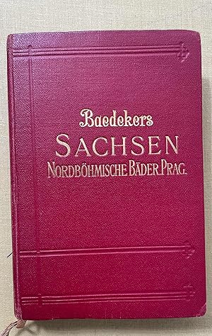 Sachsen. Nordböhmische Bäder. Ausflug nach Prag.