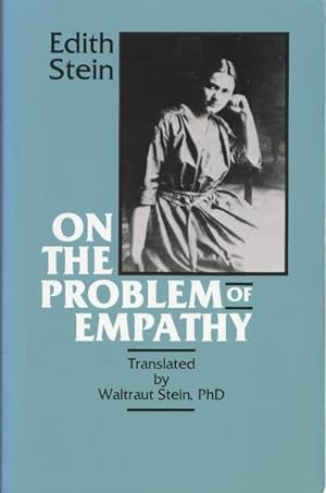 On the Problem of Empathy: The Collected Works of Edith Stein
