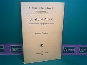 Bild des Verkufers fr Spiel und Arbeit. Sozialpsychologische Untersuchungen an Kindern eines Dorfes. (= Beitrge zur Jugendkunde, Heft 2). zum Verkauf von Antiquariat Deinbacher