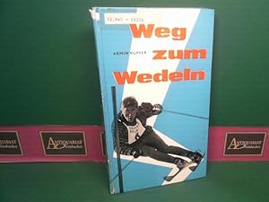 Bild des Verkufers fr Weg zum Wedeln. Rhythmus und Fahrwucht. zum Verkauf von Antiquariat Deinbacher