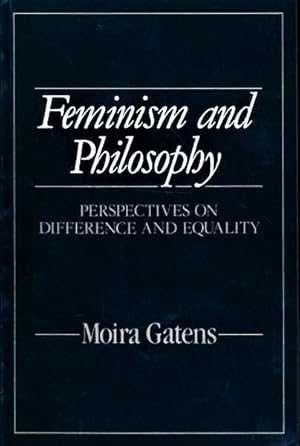 Seller image for Feminism and Philosophy: Perspectives on Difference and Equality for sale by Goulds Book Arcade, Sydney