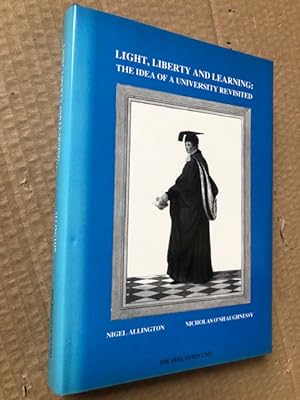 Seller image for Light, Liberty and Learning: The Idea of a University Revisited for sale by Raymond Tait