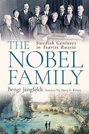 Bild des Verkufers fr The Nobel Family: Swedish Geniuses in Tsarist Russia zum Verkauf von WeBuyBooks