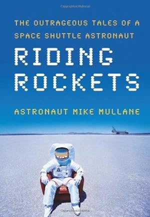 Seller image for Riding Rockets: The Outrageous Tales of a Space Shuttle Astronaut for sale by WeBuyBooks