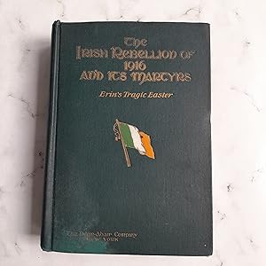 The Irish Rebellion of 1916 and its martyrs - Erin's Tragic Easter