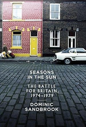 Seller image for Seasons in the Sun: The Battle for Britain, 1974-1979 for sale by WeBuyBooks