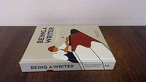 Seller image for Being a Writer: Advice, Musings, Essays and Experiences From the Worlds Greatest Authors for sale by BoundlessBookstore