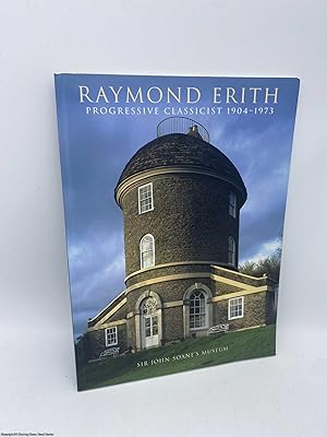 Imagen del vendedor de Raymond Erith Progressive Classicist 1904-1973 a la venta por 84 Charing Cross Road Books, IOBA