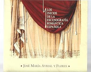 Seller image for JOSE MARIA AVRIAL Y FLORES: LOS INICIOS DE LA ESCENOGRAFIA ROMANTICA ESPAOLA for sale by Desvn del Libro / Desvan del Libro, SL