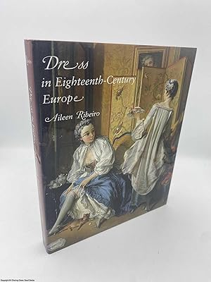 Bild des Verkufers fr Dress in Eighteenth-Century Europe 1715-1789 zum Verkauf von 84 Charing Cross Road Books, IOBA