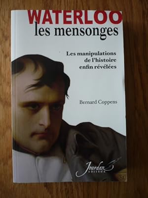 Image du vendeur pour Les Mensonges de Waterloo mis en vente par D'un livre  l'autre