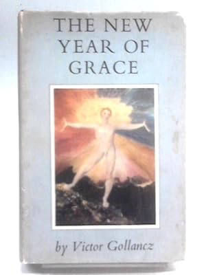Bild des Verkufers fr The New Year Of Grace. An Anthology For Youth And Age. Compiled And Edited With Personal Commentaries zum Verkauf von World of Rare Books
