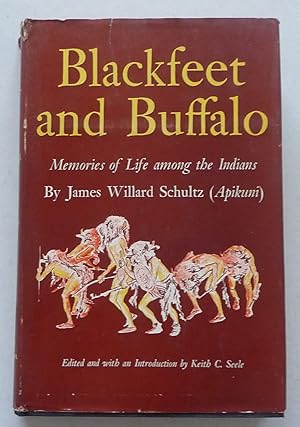 Bild des Verkufers fr Blackfeet and Buffalo - Memories of Life among the Indians zum Verkauf von A.O'Neill