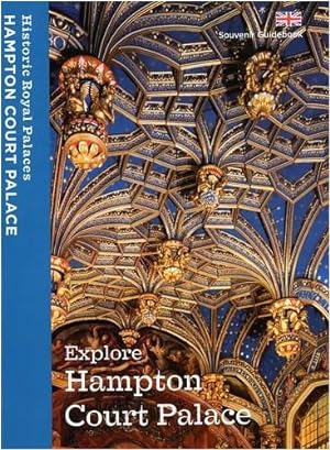Bild des Verkufers fr Explore Hampton Court Palace: Souvenir Guidebook zum Verkauf von WeBuyBooks