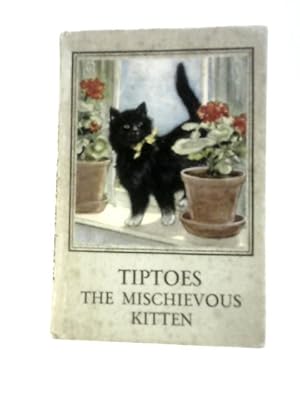 Seller image for Tiptoes The Mischievous Kitten for sale by World of Rare Books