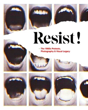Seller image for Resist; The 1960s protests, photography & visual legacy Special Collection for sale by Collectors' Bookstore