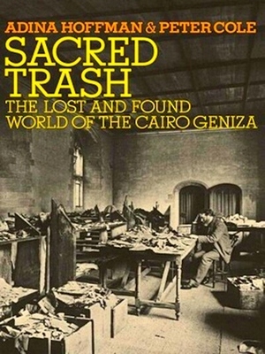 Immagine del venditore per Sacred Trash; The Lost and Found World of the Cairo Geniza Special Collection venduto da Collectors' Bookstore