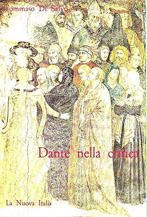 Dante nella critica. Antologia di passi su Dante e il suo tempo