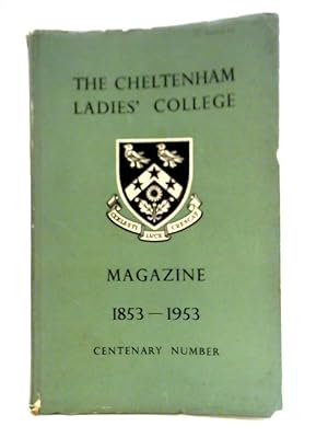 Bild des Verkufers fr The cheltenham ladies' college magazine 1853-1953: centenary number zum Verkauf von World of Rare Books