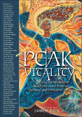 Bild des Verkufers fr Peak Vitality: Raising the Threshold of Abundance in Our Material, Spiritual and Emotional Lives zum Verkauf von moluna