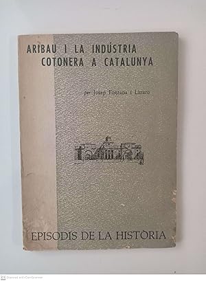 Immagine del venditore per Aribau i la indstria cotonera a Catalunya venduto da Llibres Capra