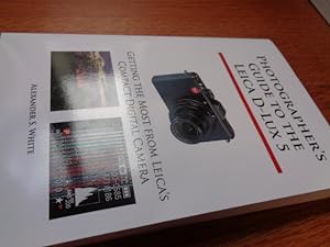 Immagine del venditore per Photographer's Guide to the Leica D-Lux 5: Getting the Most from Leica's Compact Digital Camera venduto da suspiratio - online bcherstube